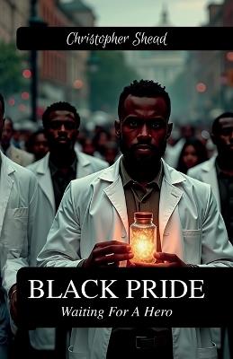 Black Pride, Waiting For A Hero - Christopher Phillip Shead - cover