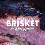 For The Love Of Brisket