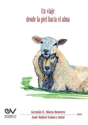 Un Viaje Desde La Piel Hacia El Alma - Germán Enrique Matos R,José Goémez Oriol - cover