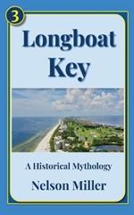 Longboat Key: A Historical Mythology