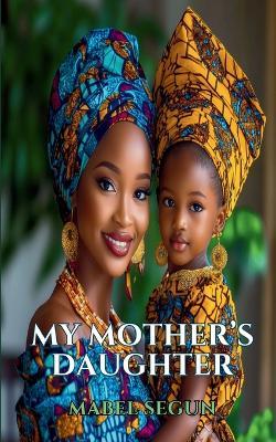 My Mother's Daughter - Mabel Segun - cover