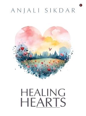 Healing Hearts - Anjali Sikdar - cover