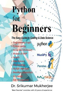 Python for Beginners: The Easy Guide to Coding & Data Science - Dr Srikumar Mukherjee - cover