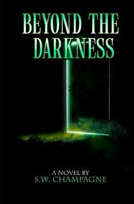 Beyond the Darkness - Steven Champagne - cover