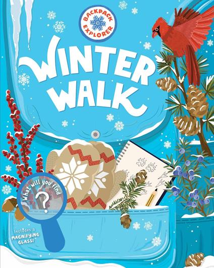 Backpack Explorer: Winter Walk - Editors of Storey Publishing - ebook