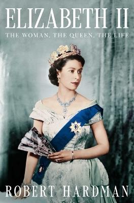 Elizabeth II: In Private. in Public. Her Story. - Robert Hardman - cover