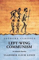 Left-Wing Communism: An Infantile Disorder