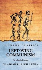 Left-Wing Communism: An Infantile Disorder