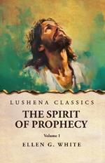 The Spirit of Prophecy Vol 1
