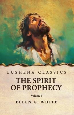 The Spirit of Prophecy Vol 1 - Ellen G White - cover