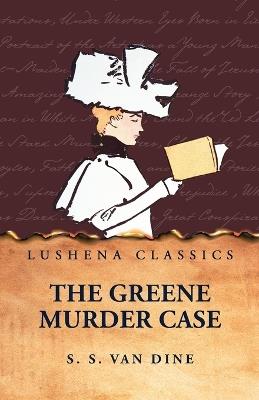 The Greene Murder Case - S S Van Dine - cover