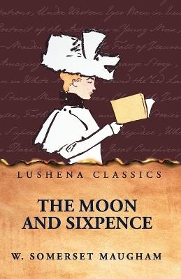 The Moon and Sixpence - W Somerset Maugham - cover
