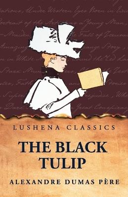 The Black Tulip - Alexandre Dumas Père - cover