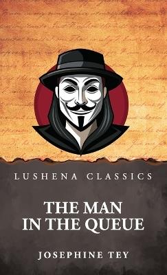 The Man in the Queue by - Josephine Tey - cover