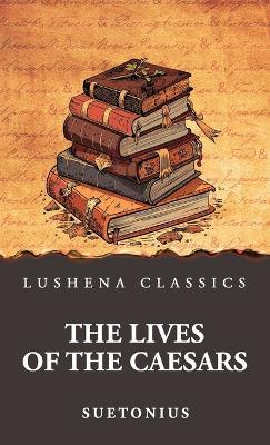 The Lives of the Caesars - Suetonius - cover