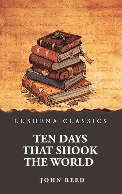 Ten Days That Shook the World - John Reed - cover