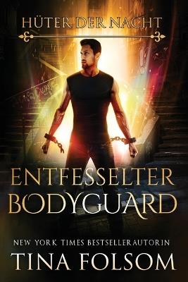 Entfesselter Bodyguard - Tina Folsom - cover