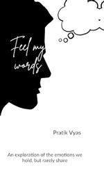 Feel my words