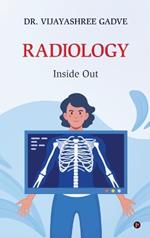 Radiology: Inside Out