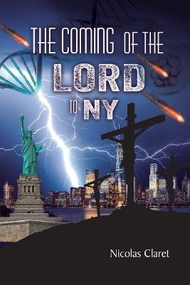 THE COMING of THE LORD IN NY - Nicolas Claret - cover