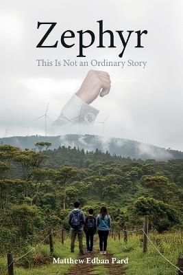Zephyr: This is not an ordinary story - Matthew Edban Pard - cover
