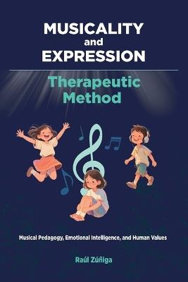MUSICALITY and EXPRESSION: Therapeutic Method - Raúl Zúñiga - cover