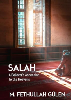 Salah: A Believer’s Ascension to the Heavens - M Fethullah Gülen - cover