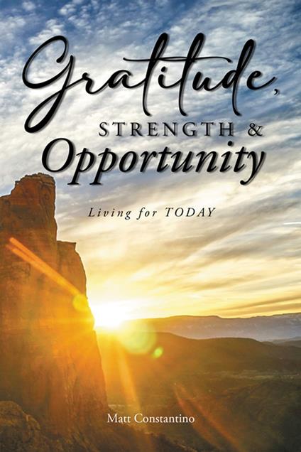 Gratitude, Strength, and Opportunity