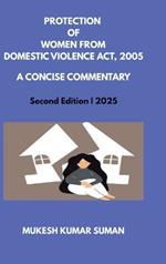 Protection of Women from Domestic Violence Act, 2005: A Concise Commentary
