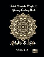 Floral Mandala Magic: A Relaxing Coloring Book