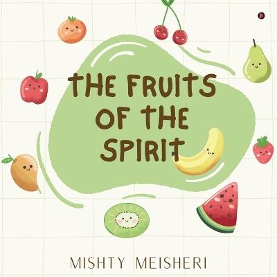 The Fruits of the Spirit - Mishty Meisheri - cover
