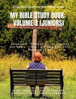 My Bible Study Book: Volume 3 (Juniors)