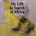 My Life in Search of Africa