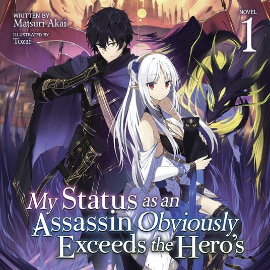 My Status as an Assassin Obviously Exceeds the Hero's (Light Novel) Vol. 1