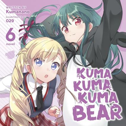 Kuma Kuma Kuma Bear (Light Novel) Vol. 6