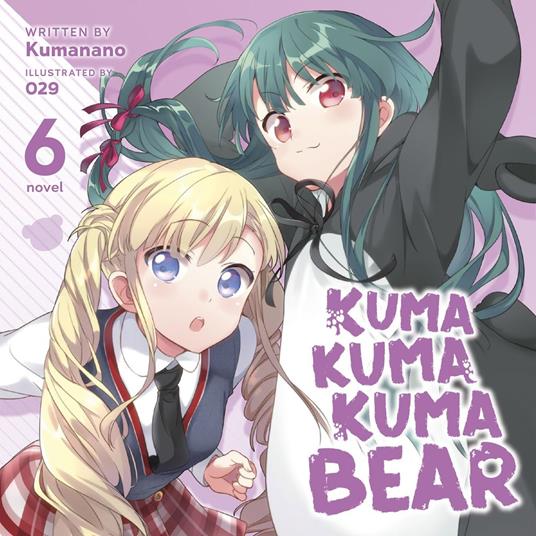 Kuma Kuma Kuma Bear (Light Novel) Vol. 6