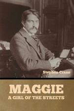 Maggie: A Girl of the Streets