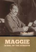 Maggie: A Girl of the Streets
