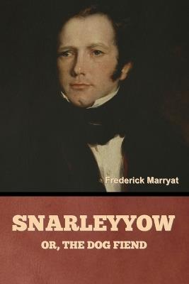 Snarleyyow; or, The Dog Fiend - Frederick Marryat - cover