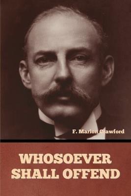 Whosoever Shall Offend - F Marion Crawford - cover
