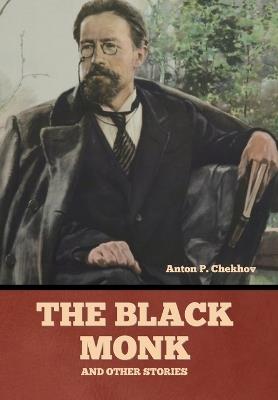 The Black Monk and Other Stories - Anton Pavlovich Chekhov - cover