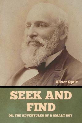 Seek and Find; or, The Adventures of a Smart Boy - Oliver Optic - cover