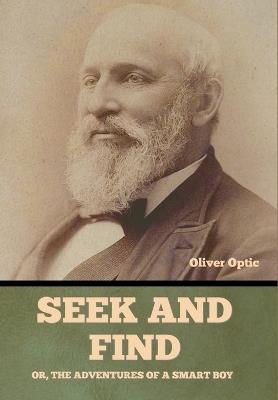 Seek and Find; or, The Adventures of a Smart Boy - Oliver Optic - cover