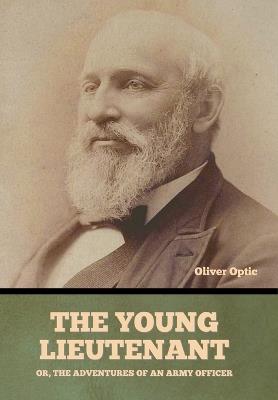 The Young Lieutenant; or, The Adventures of an Army Officer - Oliver Optic - cover