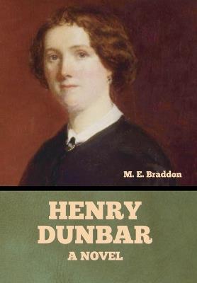 Henry Dunbar - Mary Elizabeth Braddon - cover