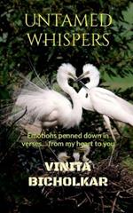 Untamed Whispers: Emotions penned down in verses...from my heart to yours