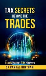 Tax Secrets Beyond the Trades: Stock Market Tax Mastery