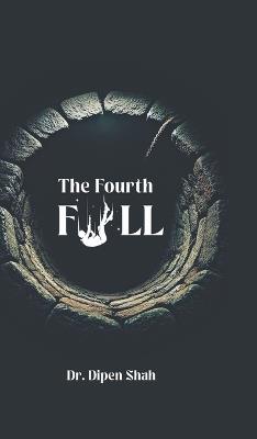 The Fourth Fall - Dr Dipen Shah - cover