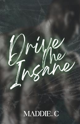 Drive me Insane - Maddie C - cover