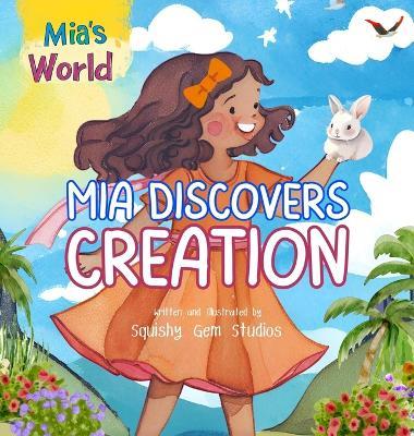 Mia's World: Mia Discover's Creation - Squishy Gem Studios - cover